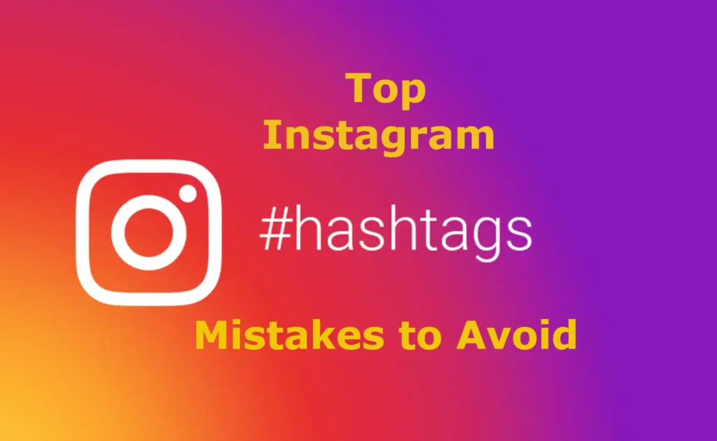 Top Instagram Hashtag Mistakes to Avoid