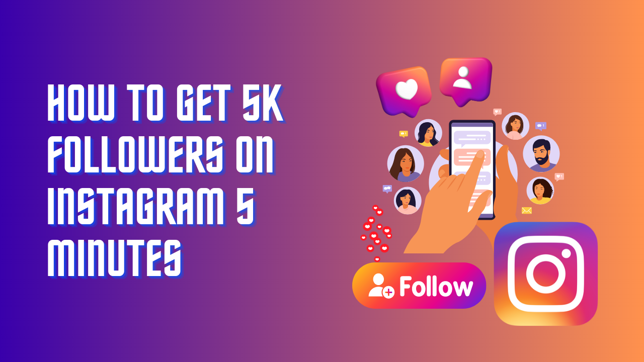 How To Get 5k Followers On Instagram Naturally 2023