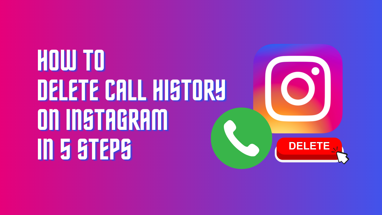 how-to-delete-call-history-on-instagram-in-5-steps