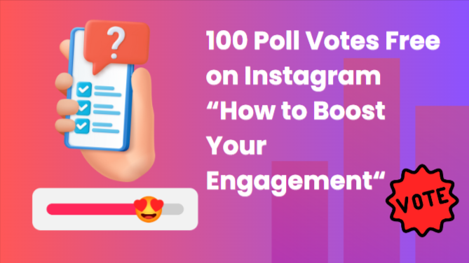 100 Poll Votes Free on Instagram
